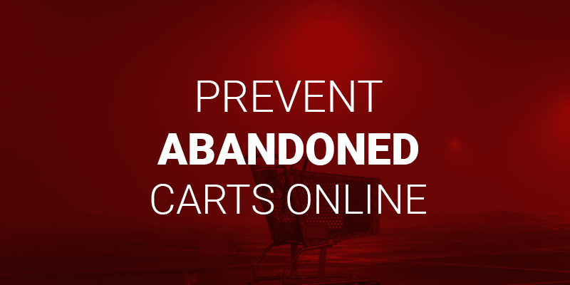 Greatly Decrease Online Shopping Cart Abandonment
